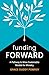 Funding Forward: A Pathway to More Sustainable Models for Ministry