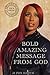 Bold Amazing Message From God Volume 1 by JJ Fox Hatch
