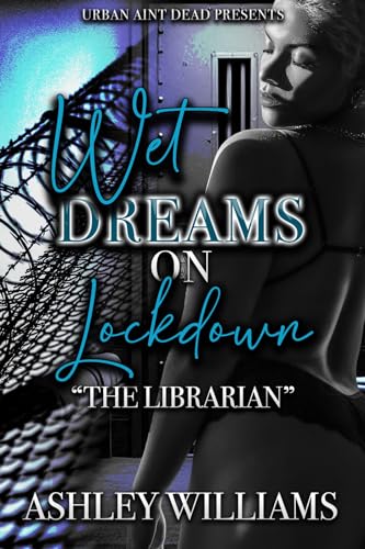 Wet Dreams On Lockdown: The Librarian (Kindle Edition)