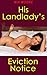 His Landlady’s Eviction Notice