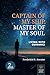 Captain of My Ship, Master of My Soul by Frederick H. Atwater