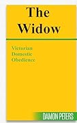 THE WIDOW: Victorian Domestic Obedience