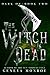 The Witch is Dead: A Dark Retelling of the Childhood Classic (Dark Oz)