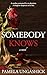 Somebody Knows by Pamela Ungashick
