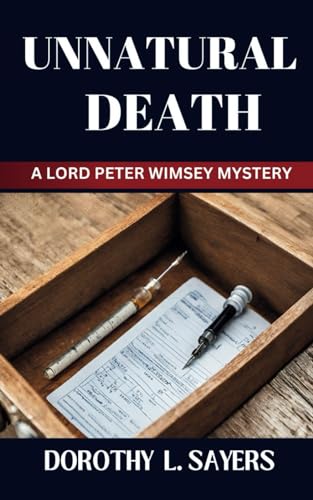 Unnatural Death: A Lord Peter Wimsey Murder Mystery