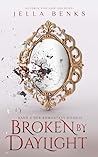 Broken by Daylight