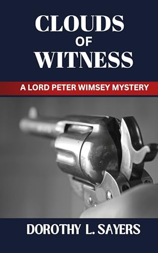 Clouds of Witness: A Lord Peter Wimsey Murder Mystery