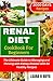 RENAL DIET COOKBOOK FOR BEG...