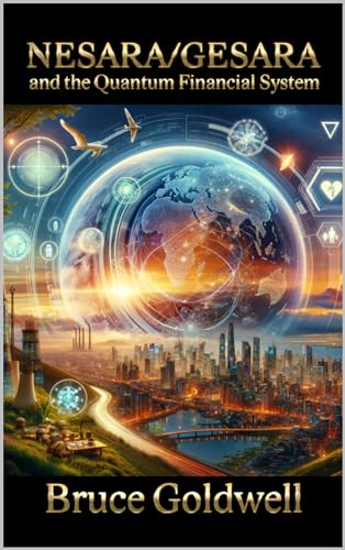 NESARA/GESARA: and the Quantum Financial System (Foundations of Freedom: Finance, Innovation, and Patriotism Book 2)