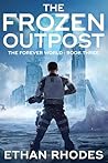 The Frozen Outpost (The Forever World Book 3)