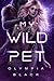 My Wild Pet (Whispers from ...