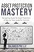 Asset Protection Mastery: N...