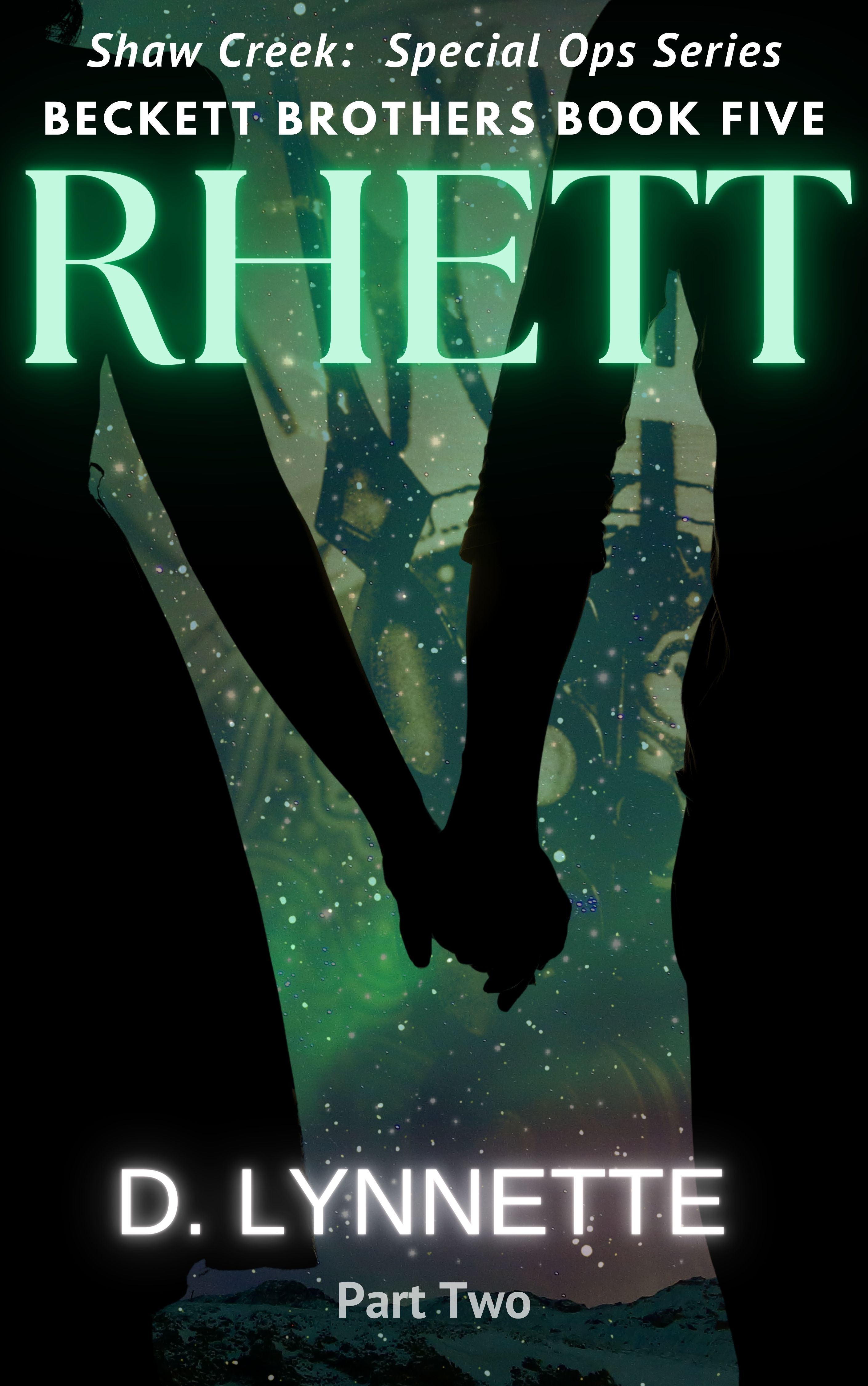 Rhett: Beckett Brothers Book 4: Part Two (Shaw Creek: Special Ops #4.5)