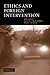 Ethics and Foreign Intervention by Deen K. Chatterjee