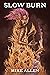 Slow Burn