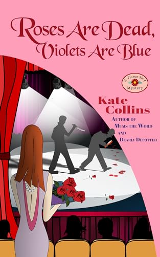 Roses Are Dead, Violets Are Blue: A Flower Shop Mystery (Kindle Edition)