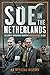 SOE in The Netherlands by An Official History