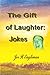 The Gift of Laughter by Joe R. Eagleman