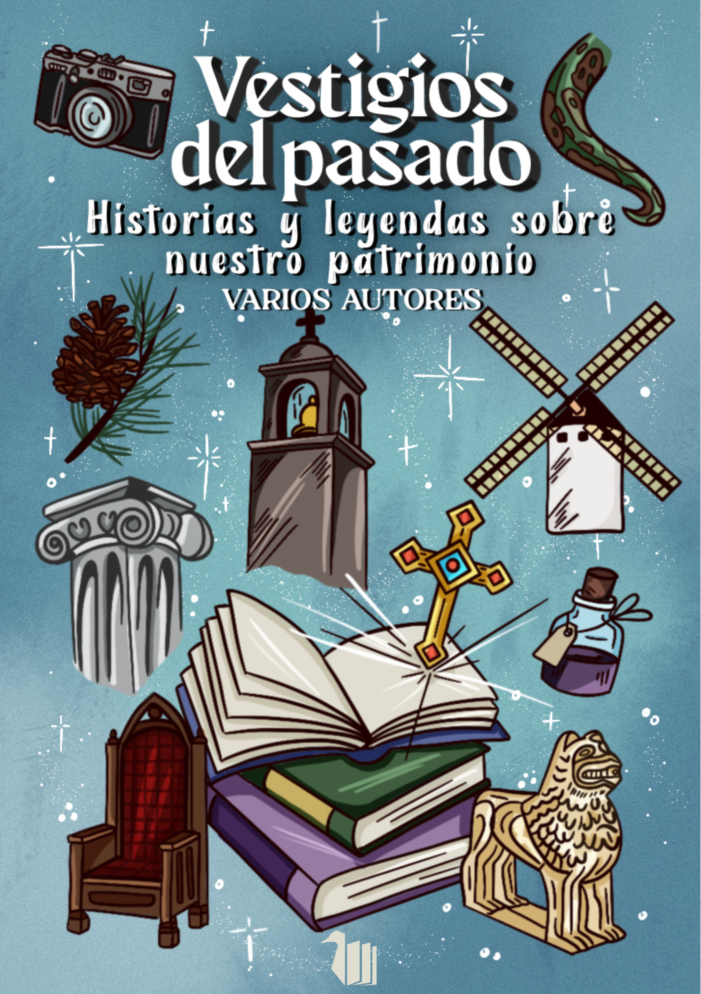 Vestigios del pasado: Historias y leyendas de nuestro patrimonio