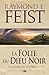 La Guerre des ténèbres, T3 : La Folie du dieu noir (French Edition)