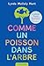 Comme un poisson dans l'arbre (version dyslexique) (Dyslexie) (French Edition)