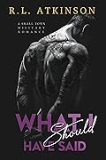 What I Should Have Said (Anchors and Eagles #1)