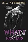 What I Should Have Said (Anchors and Eagles #1)