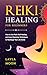 Reiki Healing for Beginners...