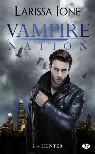 Vampire Nation, T2 : Hunter (French Edition)