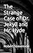The Strange Case of Dr. Jekyll and Mr. Hyde