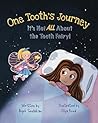 One Tooth's Journey: It's Not ALL About the Tooth Fairy!