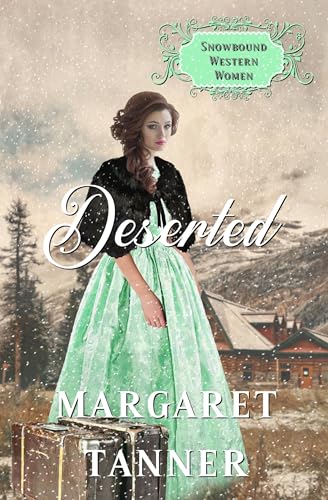 Deserted (Snowbound Western Women #2)