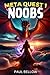 Noobs: A LitRPG and Gamelit Adventure (Meta Quest)