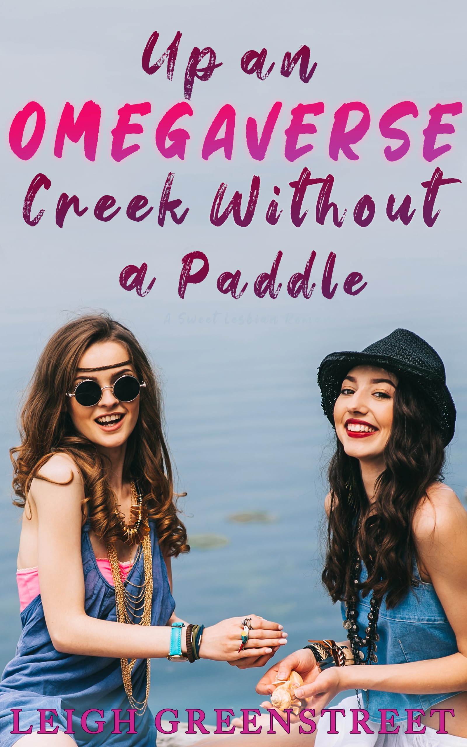 Up an Omegaverse Creek Without a Paddle: A Sweet Lesbian Romance (Kindle Edition)