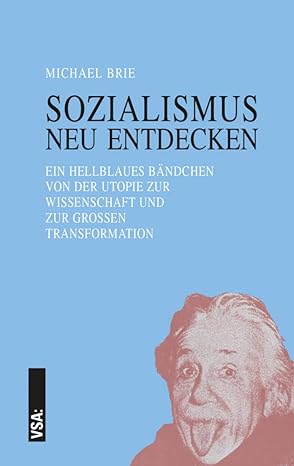 Sozialismus neu entdecken. Ein hellblaues Bändchen zu den Widersprüchen einer solidarischen Gesellschaft