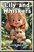 Lily and Whiskers: Journey ...