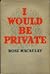 I Would Be Private