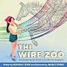 The Wire Zoo by Natasha Wing