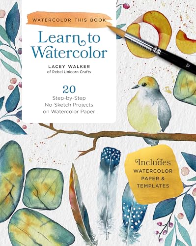 Learn to Watercolor: 20 Step-by-Step Beginner-Friendly Lessons! (Watercolor This Book)