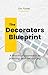 The Decorators Blueprint: A...