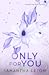 Only For You (Valentine Bay #4)
