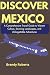 Discover Mexico  by Brandy Roberts
