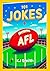 101 AFL Jokes by Kj Smith
