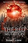 The Red Mutation: The Plot to Destroy America