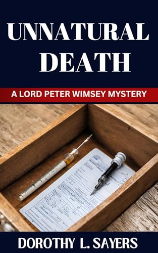 Unnatural Death: A Lord Peter Wimsey Murder Mystery