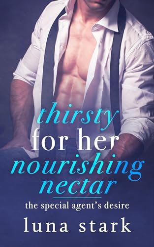 Thirsty for Her Nourishing Nectar: The Special Agent's Desire (The Dairy Diaries)