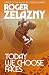 Today We Choose Faces by Roger Zelazny Today We Choose Faces by Roger Zelazny