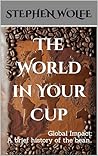 The World in Your Cup: Coffee's Incredible Journey and Multicultural Impact