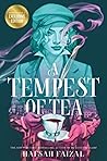 A Tempest of Tea by Hafsah Faizal