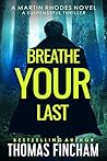 Book cover for Breathe Your Last (Martin Rhodes #6)